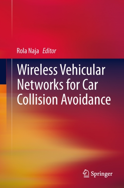 Wireless Vehicular Networks for Car Collision Avoidance, Hardback Book