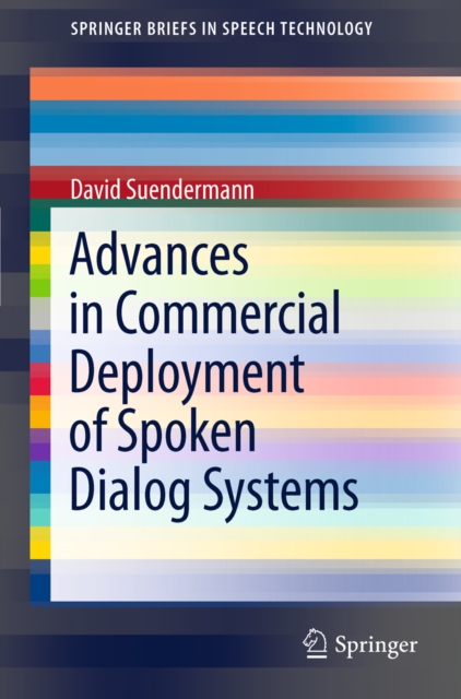 Advances in Commercial Deployment of Spoken Dialog Systems, PDF eBook