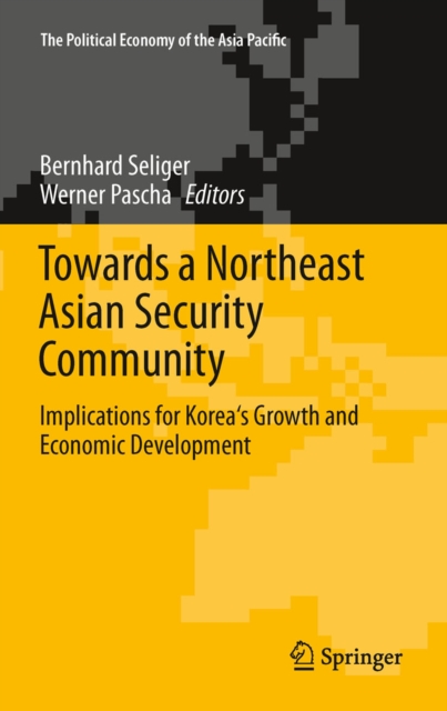 Towards a Northeast Asian Security Community : Implications for Korea's Growth and Economic Development, PDF eBook