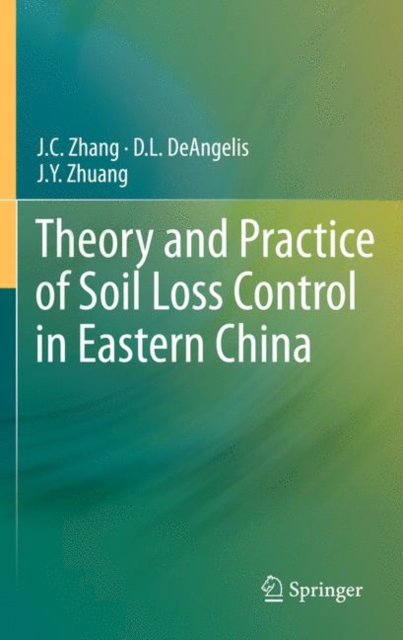 Theory and Practice of Soil Loss Control in Eastern China, Hardback Book