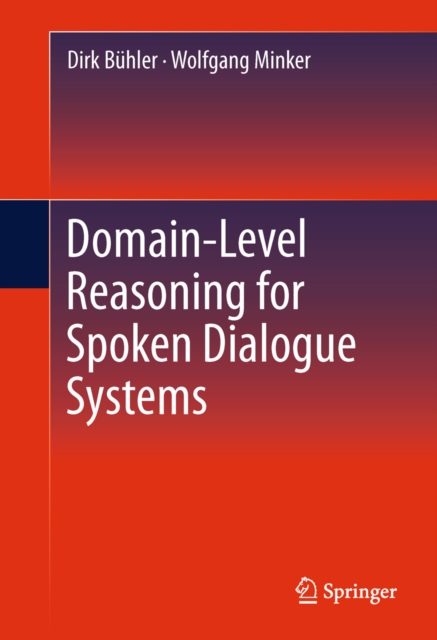 Domain-Level Reasoning for Spoken Dialogue Systems, PDF eBook
