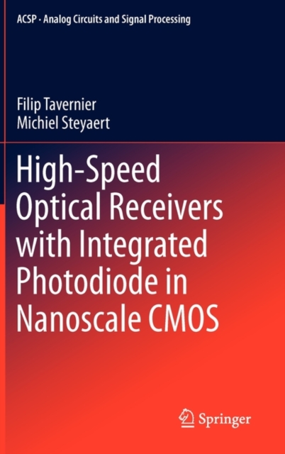 High-Speed Optical Receivers with Integrated Photodiode in Nanoscale CMOS, Hardback Book