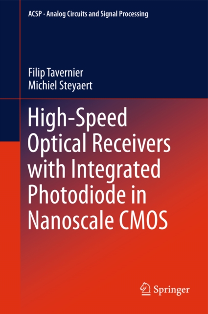 High-Speed Optical Receivers with Integrated Photodiode in Nanoscale CMOS, PDF eBook