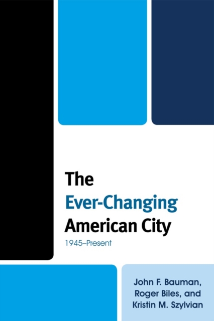 The Ever-Changing American City : 1945-Present, Paperback / softback Book