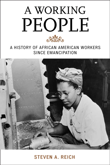 A Working People : A History of African American Workers Since Emancipation, Hardback Book