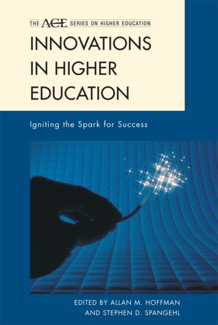 Innovations in Higher Education : Igniting the Spark for Success, Hardback Book