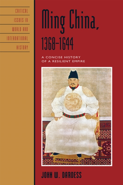 Ming China, 1368-1644 : A Concise History of a Resilient Empire, Hardback Book