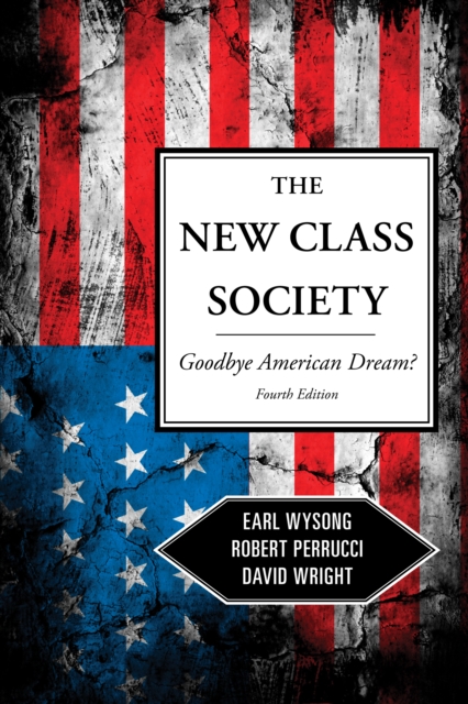 The New Class Society : Goodbye American Dream?, Paperback / softback Book