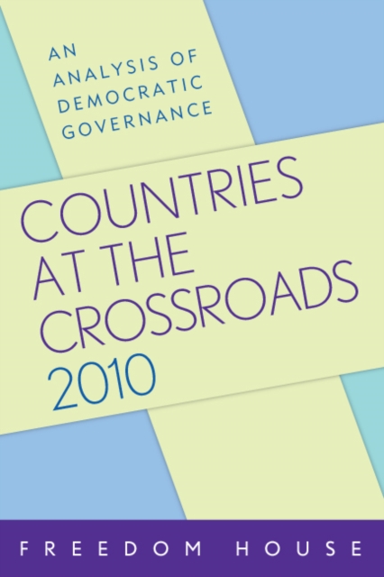 Countries at the Crossroads 2010 : An Analysis of Democratic Governance, PDF eBook
