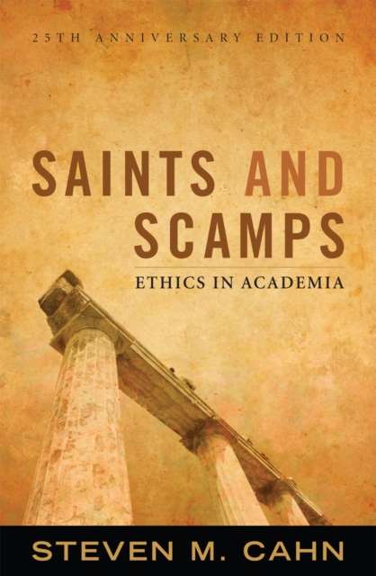 Saints and Scamps : Ethics in Academia, Paperback / softback Book