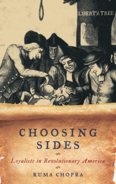 Choosing Sides : Loyalists in Revolutionary America, Paperback / softback Book