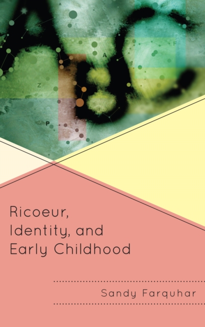 Ricoeur, Identity and Early Childhood, Hardback Book