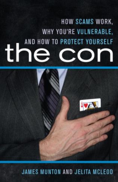 The Con : How Scams Work, Why You're Vulnerable, and How to Protect Yourself, Paperback / softback Book
