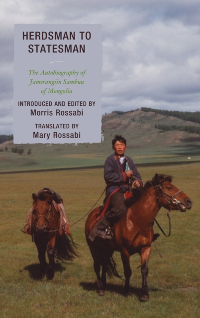 Herdsman to Statesman : The Autobiography of Jamsrangiin Sambuu of Mongolia, Hardback Book