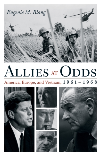 Allies at Odds : America, Europe, and Vietnam, 1961-1968, Hardback Book