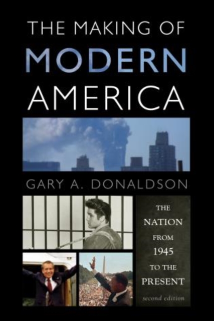 The Making of Modern America : The Nation from 1945 to the Present, Hardback Book