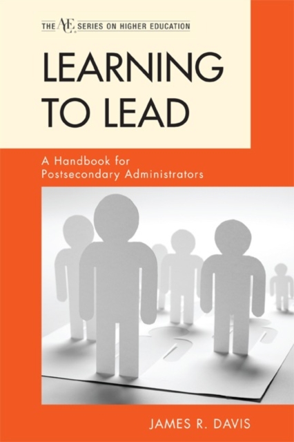 Learning to Lead : A Handbook for Postsecondary Administrators, Paperback / softback Book