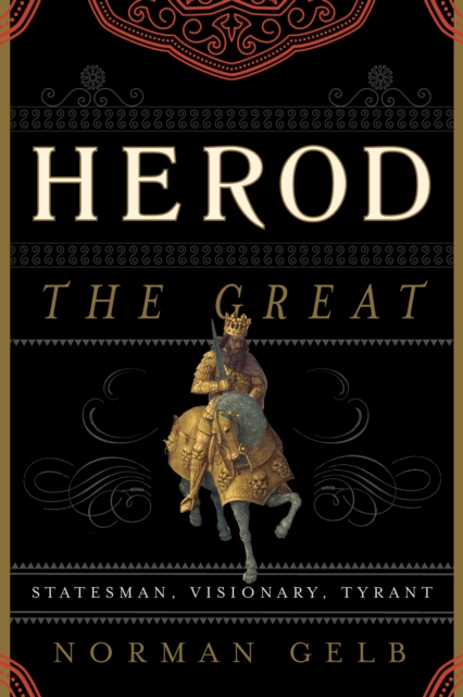 Herod the Great : Statesman, Visionary, Tyrant, Hardback Book