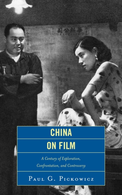 China on Film : A Century of Exploration, Confrontation, and Controversy, Hardback Book