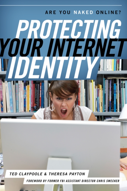 Protecting Your Internet Identity : Are You Naked Online?, Paperback / softback Book
