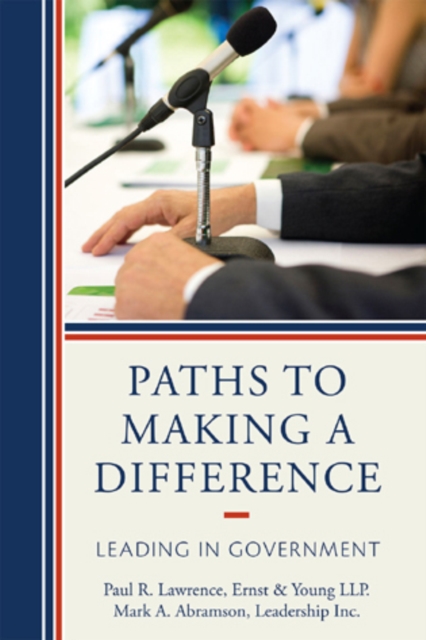 Paths to Making a Difference : Leading in Government, Hardback Book