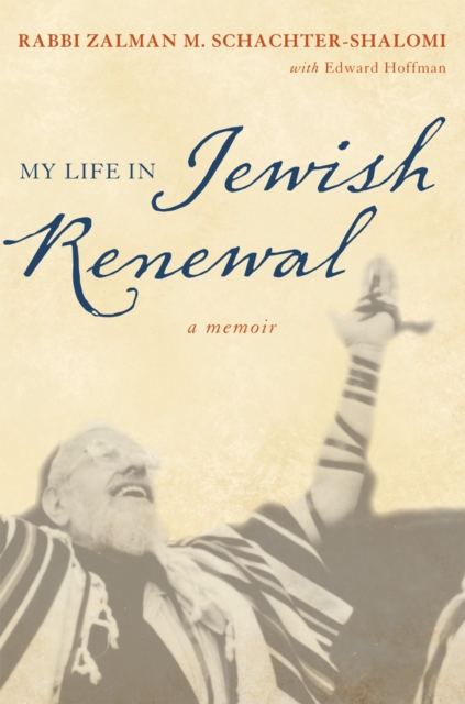 My Life in Jewish Renewal : A Memoir, Hardback Book