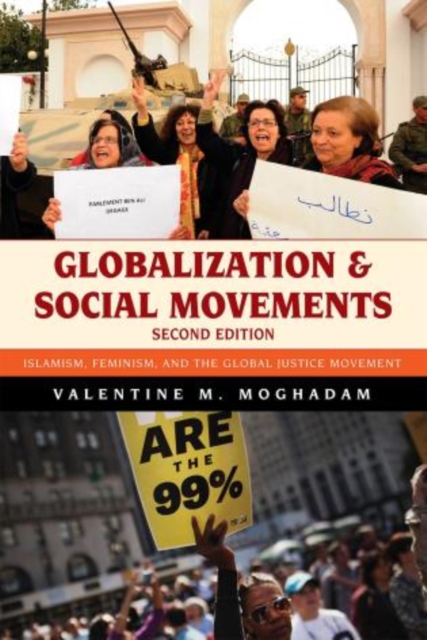 Globalization and Social Movements : Islamism, Feminism, and the Global Justice Movement, Hardback Book