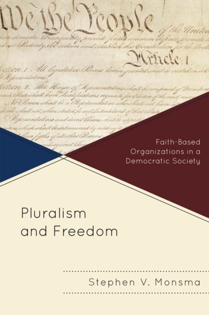 Pluralism and Freedom : Faith-Based Organizations in a Democratic Society, Hardback Book
