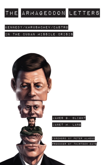 The Armageddon Letters : Kennedy, Khrushchev, Castro in the Cuban Missile Crisis, EPUB eBook