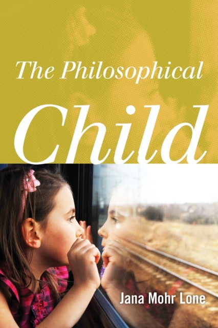 The Philosophical Child, Paperback / softback Book