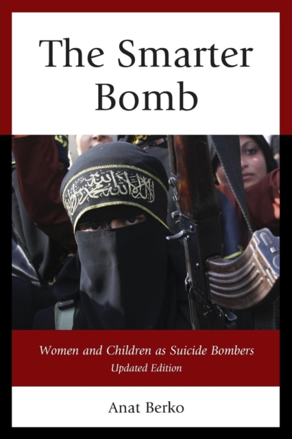 The Smarter Bomb : Women and Children as Suicide Bombers, Paperback / softback Book
