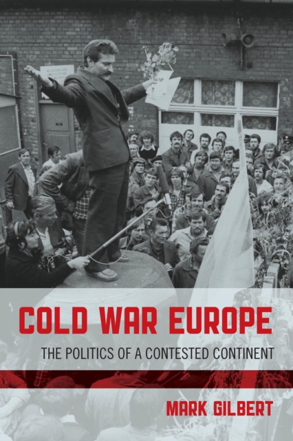 Cold War Europe : The Politics of a Contested Continent, Paperback / softback Book