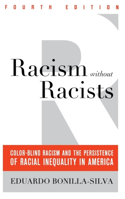 Racism without Racists : Color-Blind Racism and the Persistence of Racial Inequality in America, Hardback Book
