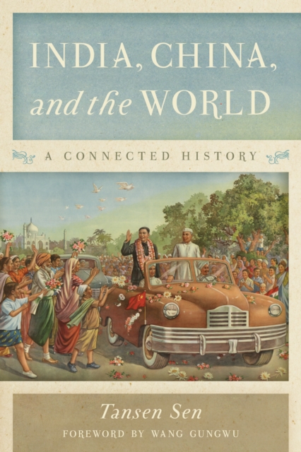 India, China, and the World : A Connected History, Hardback Book