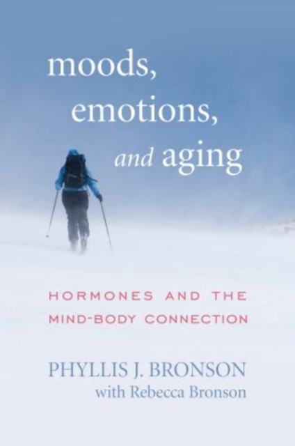Moods, Emotions, and Aging : Hormones and the Mind-Body Connection, Hardback Book