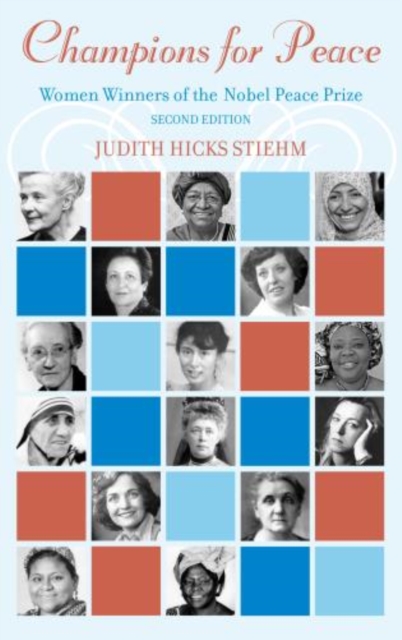 Champions for Peace : Women Winners of the Nobel Peace Prize, Hardback Book