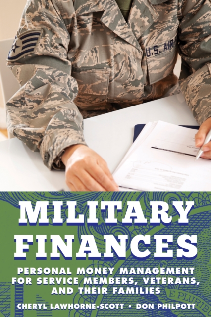 Military Finances : Personal Money Management for Service Members, Veterans, and Their Families, Hardback Book