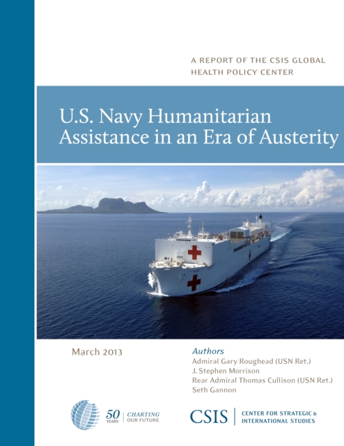 U.S. Navy Humanitarian Assistance in an Era of Austerity, Paperback / softback Book
