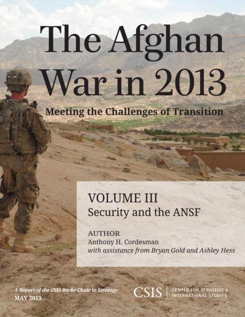 The Afghan War in 2013: Meeting the Challenges of Transition : Security and the Afghan National Security Forces, Paperback / softback Book