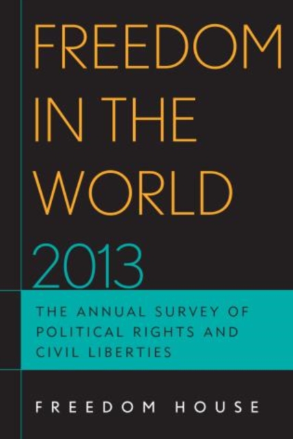 Freedom in the World 2013 : The Annual Survey of Political Rights and Civil Liberties, Paperback / softback Book