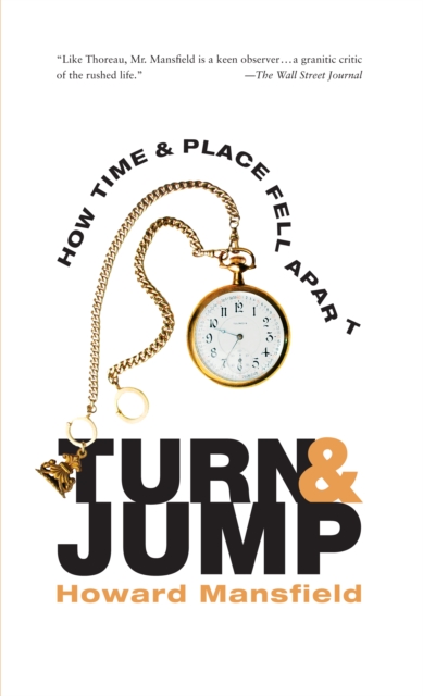 Turn and Jump : How Time & Place Fell Apart, Paperback / softback Book