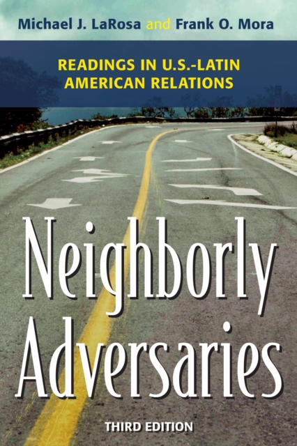 Neighborly Adversaries : Readings in U.S.-Latin American Relations, Paperback / softback Book