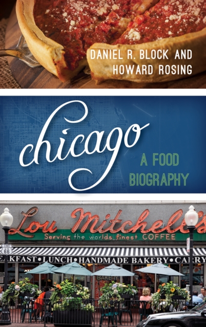 Chicago : A Food Biography, Hardback Book
