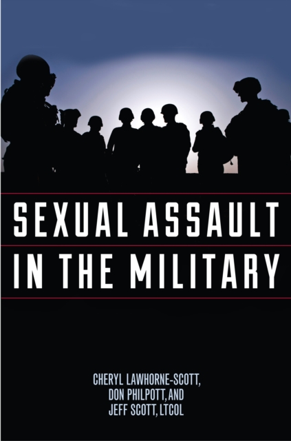 Sexual Assault in the Military : A Guide for Victims and Families, Hardback Book