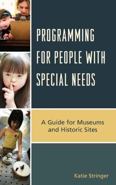 Programming for People with Special Needs : A Guide for Museums and Historic Sites, Hardback Book