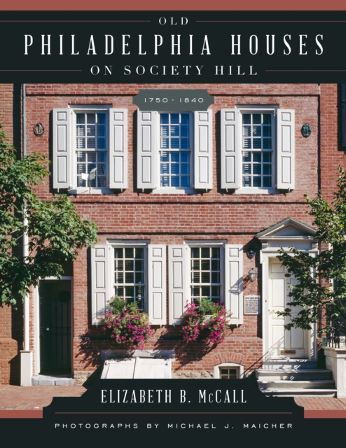 Old Philadelphia Houses on Society Hill, 1750-1840, Paperback / softback Book