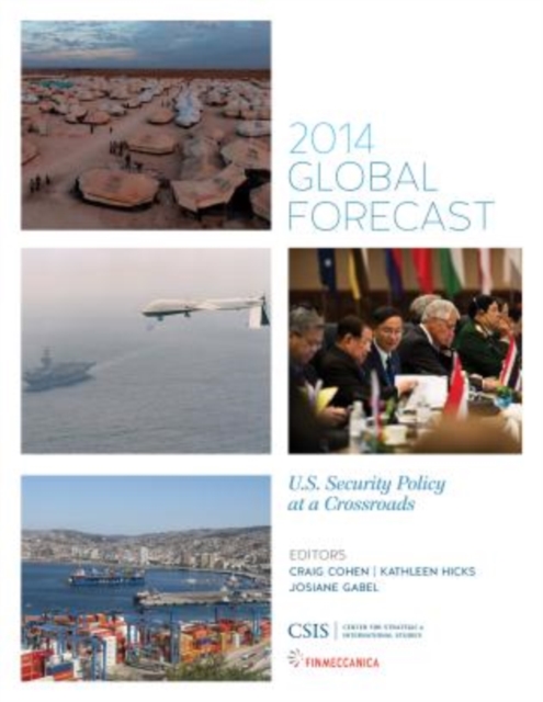 Global Forecast 2014 : U.S. Security Policy at a Crossroads, Paperback / softback Book