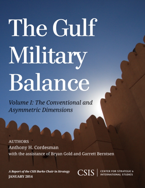 The Gulf Military Balance : The Conventional and Asymmetric Dimensions, Paperback / softback Book