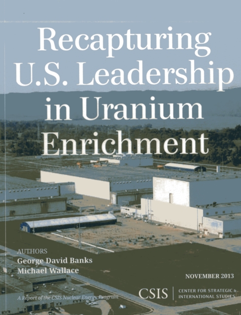 Recapturing U.S. Leadership in Uranium Enrichment, Paperback / softback Book