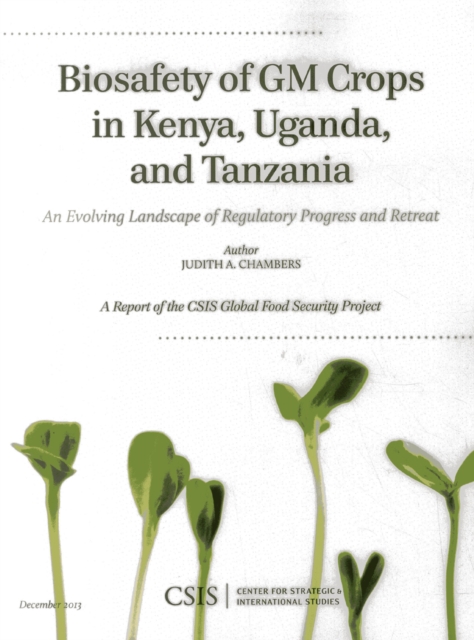 Biosafety of GM Crops in Kenya, Uganda, and Tanzania : An Evolving Landscape of Regulatory Progress and Retreat, Paperback / softback Book